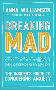 Breaking Mad: The Insider's Guide to Conquering Anxiety