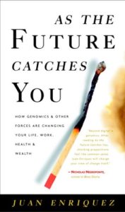 As The Future Catches You: How Genomics & Other Forces Are Changing Your Life, Work, Health, And Wealth Book Cover