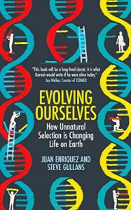 Evolving Ourselves: How Unnatural Selection Is Changing Life On Earth Book Cover